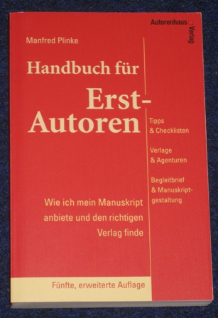 Handbuch für Erstautoren – Wie ich mein Manuskript richtig anbiete und den richtigen Verlag finde