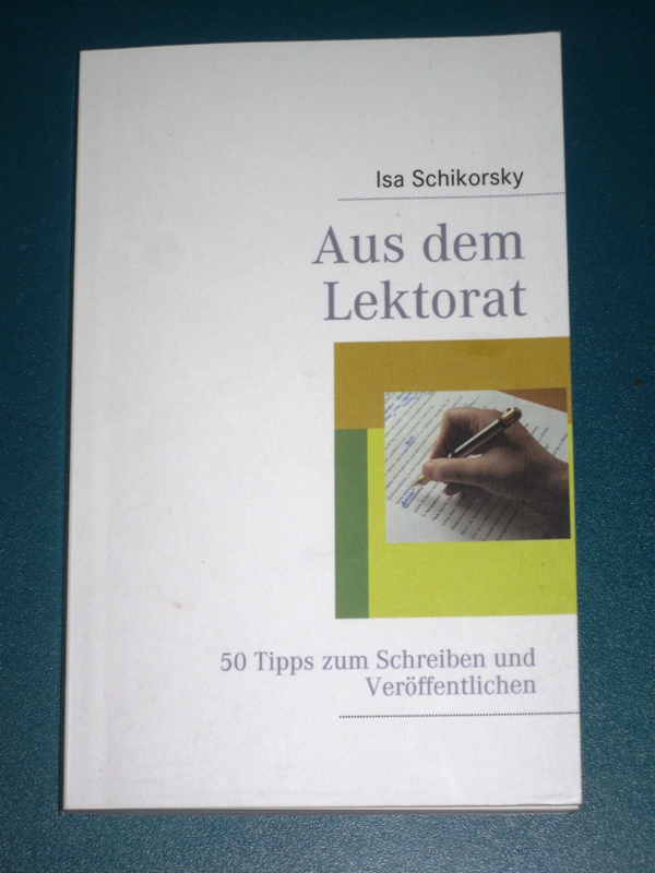 Aus dem Lektorat – 50 Tipps zum Schreiben und Veröffentlichen