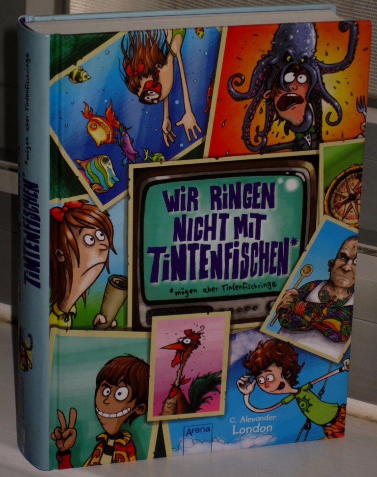 Rezension : C. Alexander London – Wir ringen nicht mit Tintenfischen, essen aber gerne Tintenfischringe (Unfreiwillige Abenteuer 3 / 4)